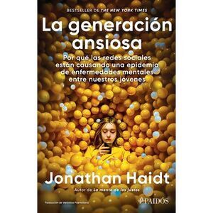 La Generación Ansiosa: Por Qué Las Redes Sociales Están Causando Una Epidemia de
